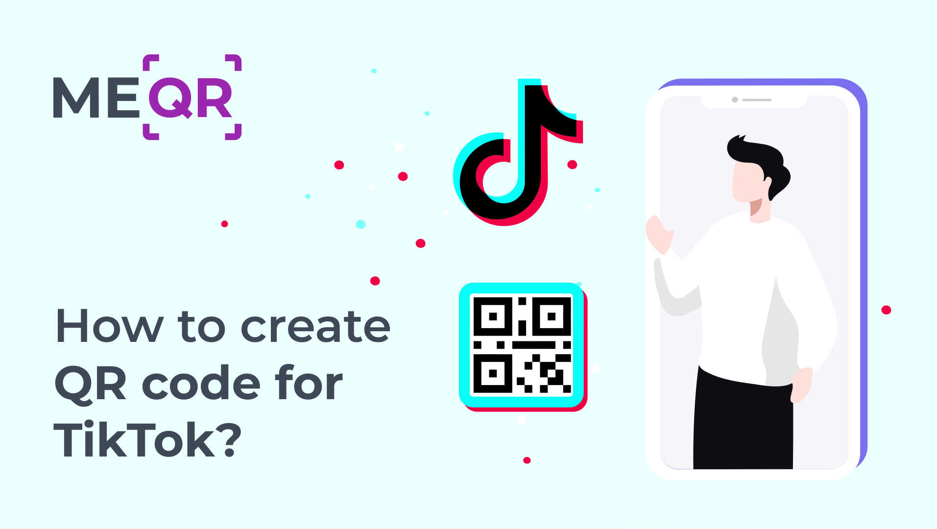 TikTok QR code. How to make QR for TikTok in a few steps?